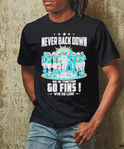 Never Back Down We Go Together Go Fins Win Or Lose T Shirt 3 Never Back Down We Go Together Go Fins Win Or Lose T Shirt