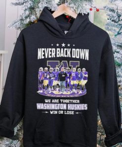 Never Back Down We Go Together Washington Huskies Win Or Lose Signatures Shirt