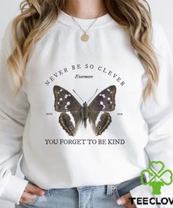 Never Be So Clever Sweater Hoodie TShirt