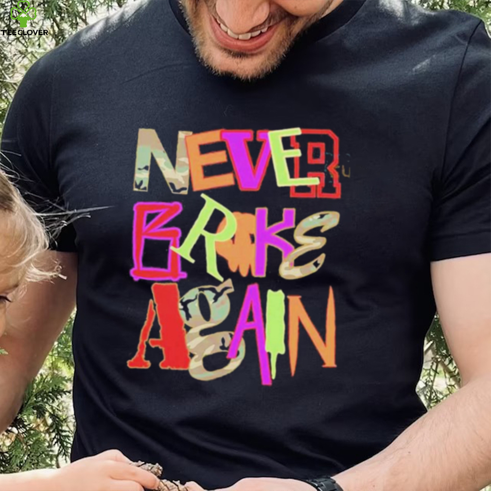Never Broke Again New Drop Fonts Shirt