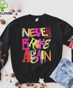 Never Broke Again New Drop Fonts Shirt 1 Never Broke Again New Drop Fonts Shirt