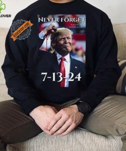 Never Forget Can’t Kill Me I’m Hard As A Mf Trump 7 13 24 Shirt
