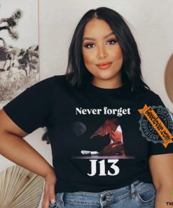 Never Forget J13 Trump T Shirt