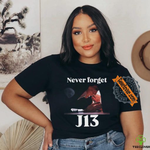 Never Forget J13 Trump T Shirt