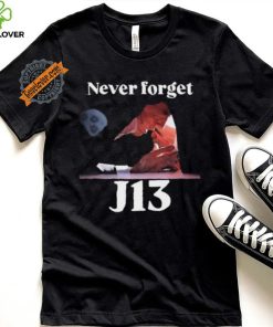 Never Forget J13 Trump shirt