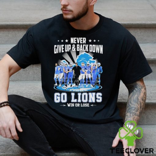 Never Give Up & Back Down San Detroit Lions Go Lions 2023 NFC North Champions Win Or Lose Signatures Shirt