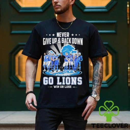 Never Give Up & Back Down San Detroit Lions Go Lions 2023 NFC North Champions Win Or Lose Signatures Shirt