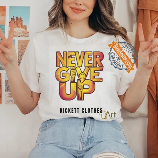 Never Give Up Over Size T Shirt