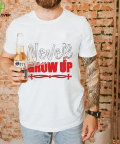 Never Grow Up 2023 Shirt