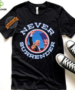 Never Surrender Donald Trump 2024 New Shirt