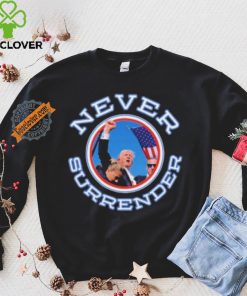 Never Surrender Donald Trump 2024 New Shirt