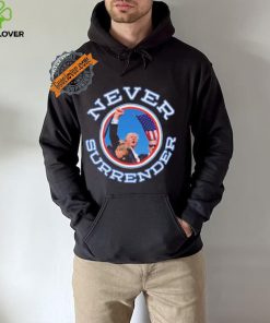 Never Surrender Donald Trump 2024 New Shirt