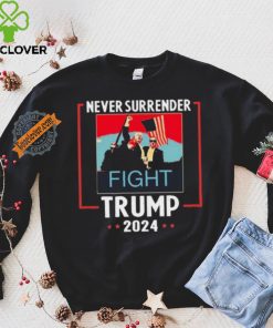 Never Surrender Trump 2024 Fight Shirt