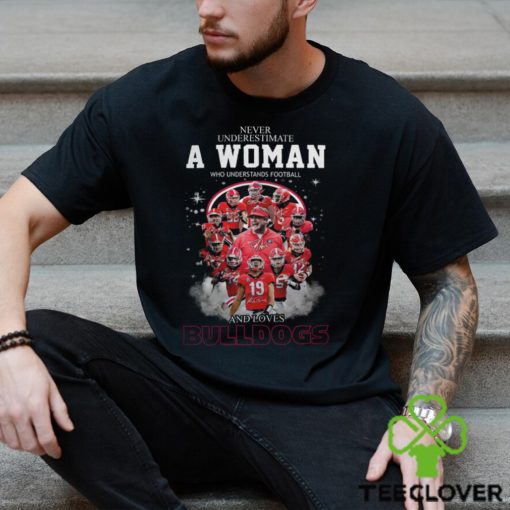 Never Uderestimate A Woman Who Understands Football BULLDOGS Shirt