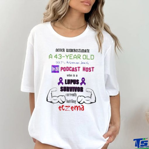 Never Underestimate A 43 Year Old Podcast Host Shirt