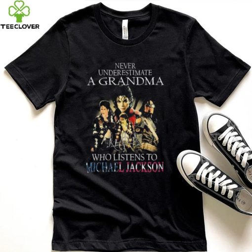 Never Underestimate A Grandma Who Listens To Michael Jackson signatures shirt