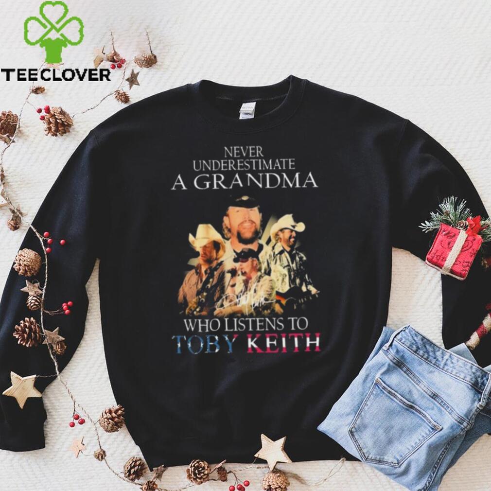 Never Underestimate A Grandma Who Listens To Toby Keith signatures shirt Never Underestimate A Grandma Who Listens To Toby Keith signatures shirt