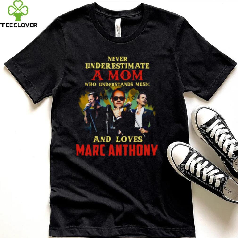 Never Underestimate A Mom Who Loves Marc Anthony shirt