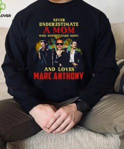 Never Underestimate A Mom Who Loves Marc Anthony hoodie, sweater, longsleeve, shirt v-neck, t-shirt
