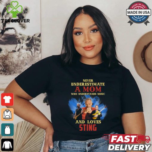 Never Underestimate A Mom Who Loves S.ting T Shirt