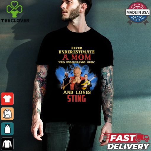 Never Underestimate A Mom Who Loves S.ting T Shirt