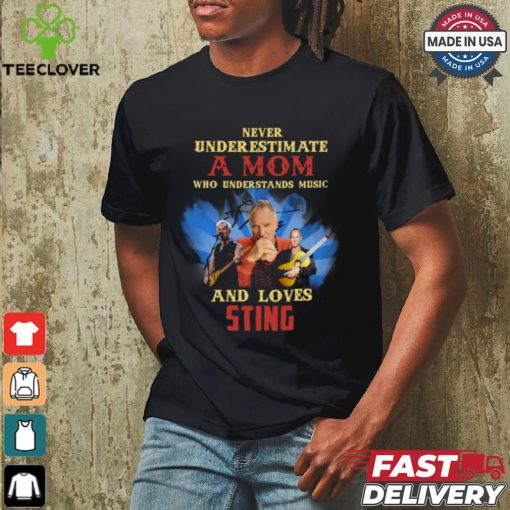 Never Underestimate A Mom Who Loves S.ting T Shirt