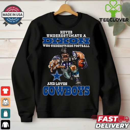 Never Underestimate A Who Understands Football And Loves Cowboys Shirt