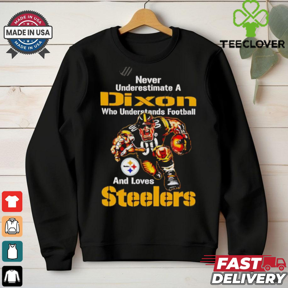Never Underestimate A Who Understands Football And Loves Steelers shirt Never Underestimate A Who Understands Football And Loves Steelers shirt