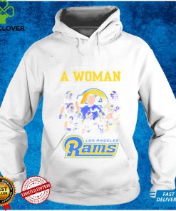 Never Underestimate A Woman And Loves Los Angeles Rams Team Signature Shirt