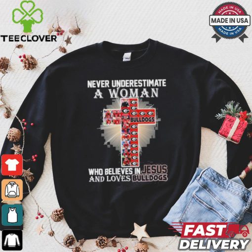 Never Underestimate A Woman Who Believes In Jesus And Loves Georgia Bulldogs T Shirt