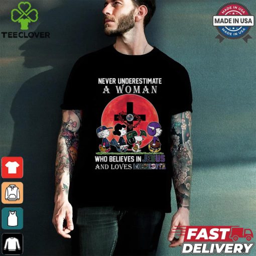 Never Underestimate A Woman Who Believes In Jesus And Loves Minnesota Shirt
