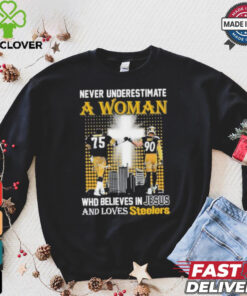 Never Underestimate A Woman Who Believes In Jesus And Loves Steelers Shirt