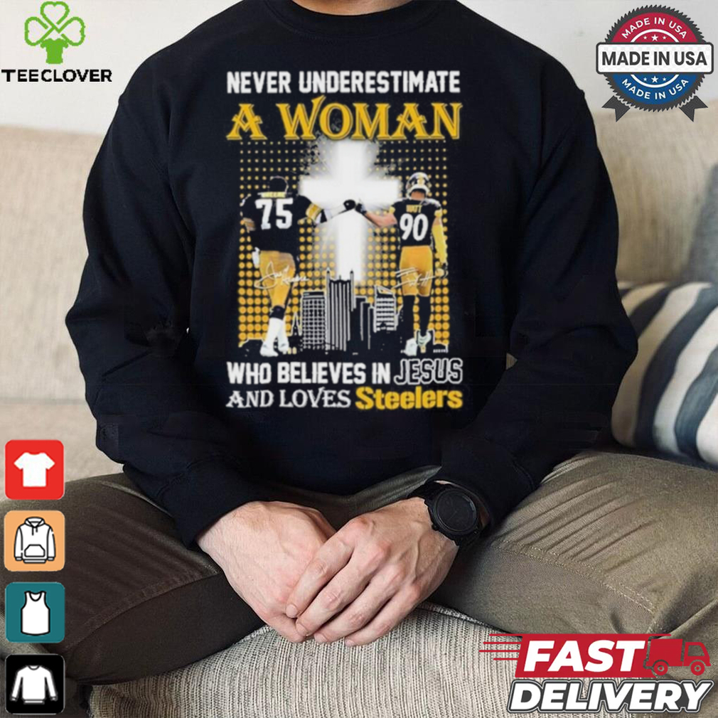Never Underestimate A Woman Who Believes In Jesus And Loves Steelers Shirt Never Underestimate A Woman Who Believes In Jesus And Loves Steelers Shirt