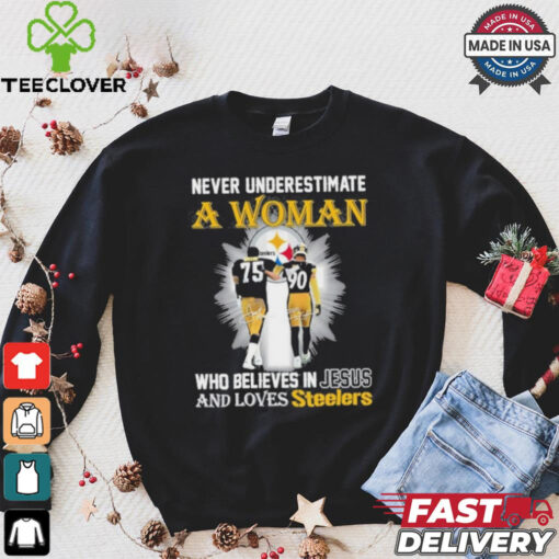 Never Underestimate A Woman Who Believes In Jesus And Loves Steelers Signature Shirt