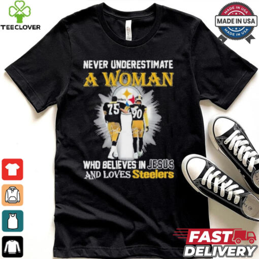 Never Underestimate A Woman Who Believes In Jesus And Loves Steelers Signature Shirt