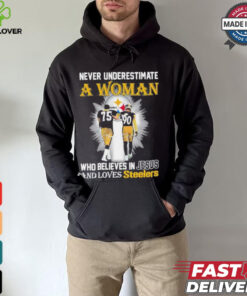 Never Underestimate A Woman Who Believes In Jesus And Loves Steelers Signature Shirt