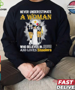 Never Underestimate A Woman Who Believes In Jesus And Loves Steelers Signature Shirt