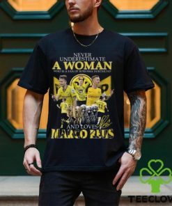 Never Underestimate A Woman Who Is A Fan Of Borussia Dortmund And Loves Marco Reus T Shirt