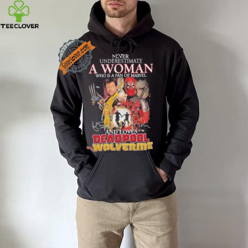 Never Underestimate A Woman Who Is A Fan Of Marvel And Loves Deadpool And Wolverine Signatures Shirt