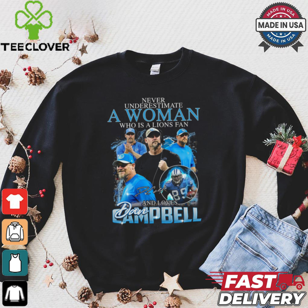 Never Underestimate A Woman Who Is A Lions Fan And Loves Ampbell Shirt Never Underestimate A Woman Who Is A Lions Fan And Loves Ampbell Shirt