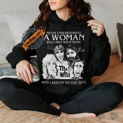 Never Underestimate A Woman Who Likes Rock Music And Listens To The Who T Shirt