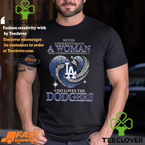 Never Underestimate A Woman Who Loves The Dodgers Shirt