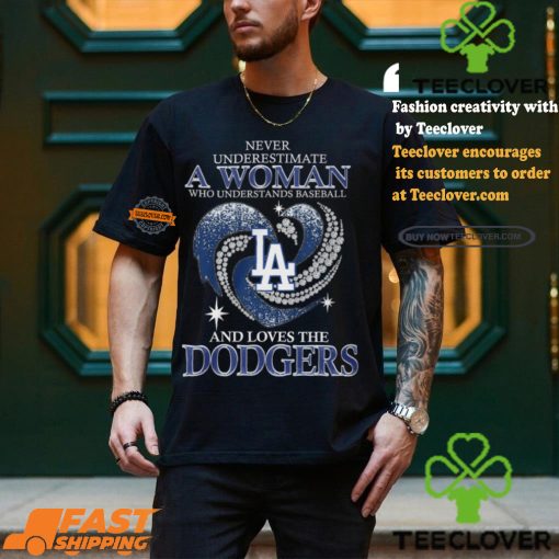 Never Underestimate A Woman Who Loves The Dodgers Shirt