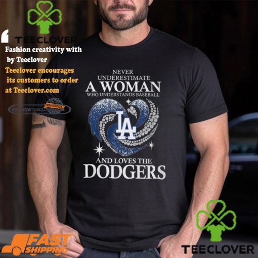 Never Underestimate A Woman Who Loves The LA Dodgers Shirt