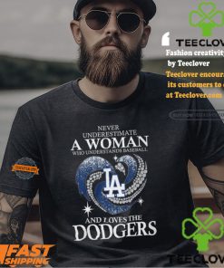 Never Underestimate A Woman Who Loves The LA Dodgers Shirt