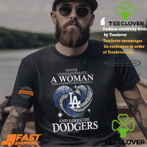 Never Underestimate A Woman Who Loves The LA Dodgers Shirt