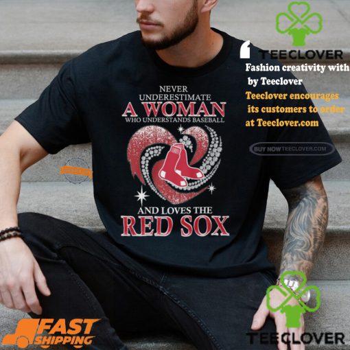 Never Underestimate A Woman Who Loves The Red Sox Shirt