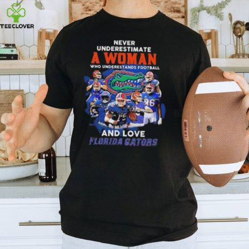 Never Underestimate A Woman Who Underestimate Football And Love Florida Gators Signatures Shirt