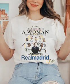 Never Underestimate A Woman Who Understand And Soccer And Loves Real Madrid Shirt