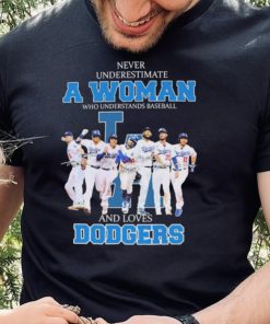 Never Underestimate A Woman Who Understand Baseball And Loves Los Angeles Dodgers Nl West Champions Signatures Shirt